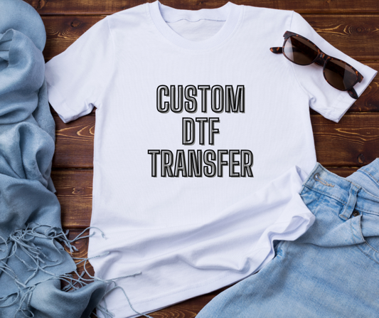 Custom Direct To Film (DTF) Transfers